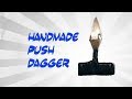 Homemade Push Dagger Homemade Push Dagger