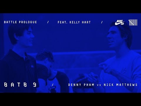 BATB9 | Kelly Hart - Battle Prologue:  Denny Pham Vs Nick Matthews