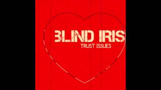 Watch Blind Iris Trust Issues video