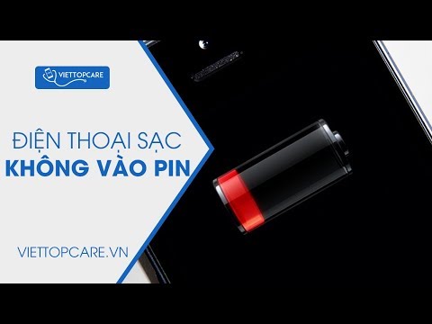 Tại sao điện thoại sạc KHÔNG VÀO PIN, mặc dù hiển thị ĐANG SẠC PIN