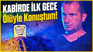 KABİRDE İLK GECE ÖLÜYLE KONUŞTUM! / Kerem Önder