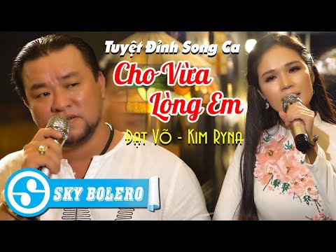 Đạt Võ Song Ca Cùng Kim Ryna 2020 Cực Hót - Liên Khúc Cho Vừa Lòng Em | Nhạc Xưa Để Đời Hay Nhất