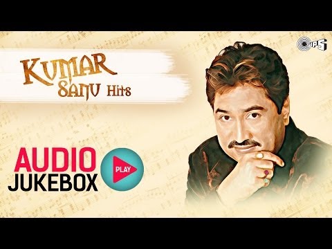 Kumar Sanu Hits Non Stop - Audio Jukebox | Full Songs