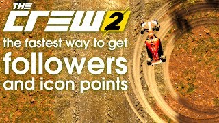 The Crew 2 - The Fastest Way To Gain Followers & Icon Points