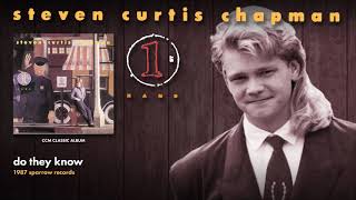 Watch Steven Curtis Chapman Do They Know video