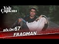 Yalı Çapkını 67. Bölüm Fragman