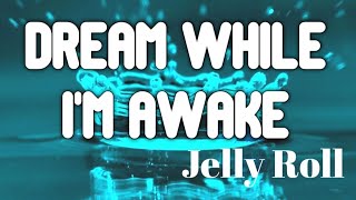 Watch Jelly Roll Dream While Im Awake video