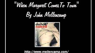 Watch John Mellencamp When Margaret Comes To Town video