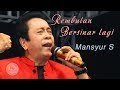 Mansyur S - Rembulan Bersinar Lagi ( Official Music Video )