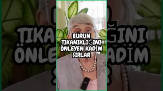 Burun Tıkanıklığını Önleyen Kadim Sırlar Canan Karatay Öneriyor