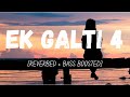 Ek Galti 4 [Lyrics] | Indian Lofi | LyricSenpai #lofi #EkGalti4
