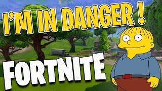 Ralph Wiggum Plays Fortnite - Im In Danger