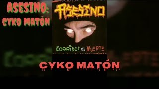 Watch Asesino Cyko Maton video
