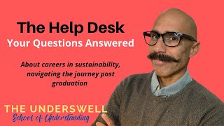 Help Desk - Post Graduation, Your Sustainability Career