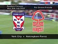 York City v Nottingham Forest [Short Version] - 30.07.14