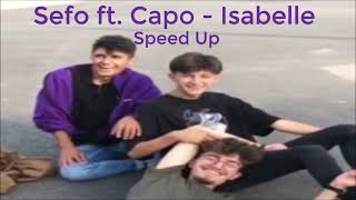 Sefo Ft. Capo - Isabelle Speed Up