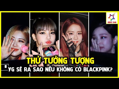 Từ Vực Sâu Tăm Tối Chính BLACKPINK Đã Vực Dậy YG Trở Lại Thời Kỳ Hoàng Kim | KBIZ 24H
