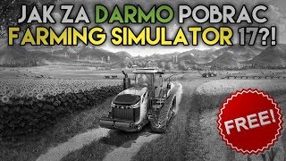 Jak za darmo pobrać farming simulator 17 | poradnik + torrent