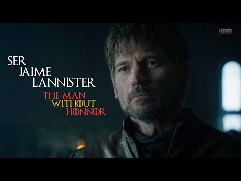 Ser Jaime Lannister | The Man without Honnor