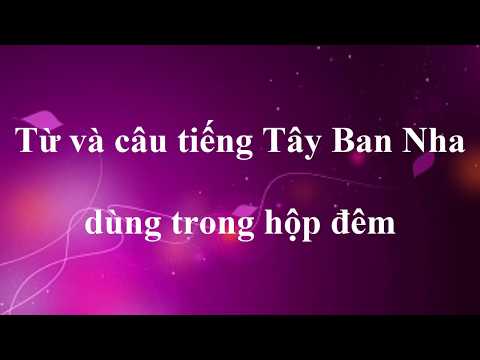 Từ và câu tiếng tây ban nha dùng trong hộp đêm