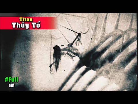 Titan Thủy Tổ - FULL 【BỰA】
