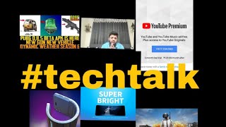 #techtalk 12 PuB mobile beta 11.5.0, Samsung wrist phone , huawei p30 ,YouTube premium India #Being