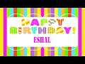 Eshal Birthday  Wishes - Happy Birthday ESHAL