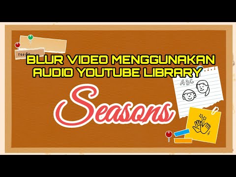 🔴BLUR VIDEO MENGGUNAKAN AUDIO YOUTUBE LIBRARY SEASONS