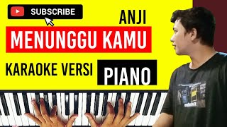 Menunggu Kamu - Anji Karaoke Versi Piano Lirik Male Key C