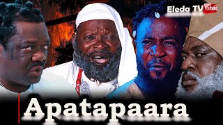 Apatapaara - Latest Yoruba Movie 2025 Drama Odunlade Adekola , Kelvin Ikeduba , Fatai Odua