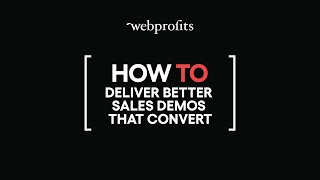 How To Deliver Better Sales Demos That Convert
