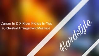Canon In D X River Flows In You Orchestral Arrangement Mashup Canon In D X River Flows In You Orchestral Arrangement Mashup