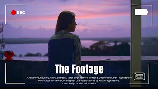 The Footage (Teaser) - Chaitannya Choudhry, Ankita Bhargava, Karan Singh Rathore