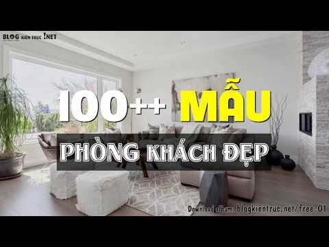 Nội thất đẹp | 100+ mẫu phòng khách đẹp tuyệt vời, thiết kế nội thất hiện đại & sang trọng