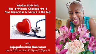 Wisdom Walk Talk: 6-Month Checkup, Part 2