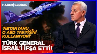 Türk General Hepsini Tek Tek İfşa Etti Netanyahu Abd Taktiğine Sığındı
