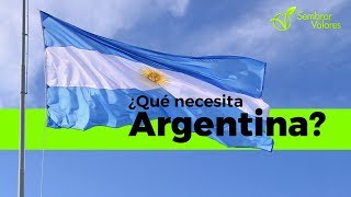 ¿Qué necesita Argentina? | Sembrar Valores