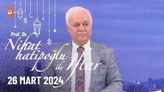 Nihat Hatipoğlu ile İftar 16. Bölüm | 26 Mart 2024