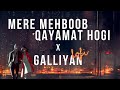 Mere Mehboob Qayamat Hogi x Galliyan - (Indian lofi) | Sanam & Ankit T | Indian lofi Mashup