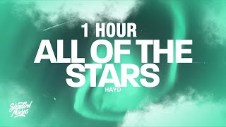 [1 Hour] Hayd - All Of The Stars (Lyrics)