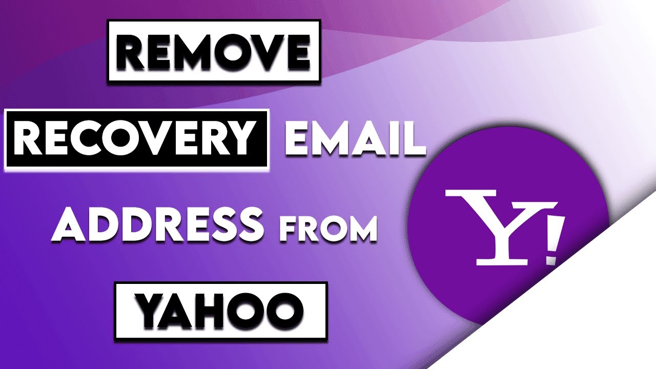 How to Remove Recovery Email from Yahoo Account (2021) How to Remove Recovery Email from Yahoo Account (2021)