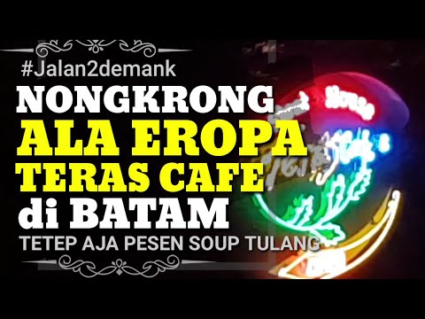 Nongkrong Ala Eropa di Teras Cafe Batam • Europe Style Culinary At Batam • Steak House Cafe at Batam
