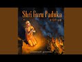 Shri Guru Paduka Stotram