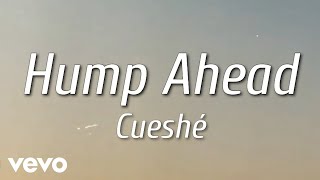 Watch Cueshe Hump Ahead video