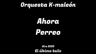 Orquesta K-Maleón Gira 2025 El Último Baile Tour Ahora Perreo