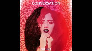 Shenna - Conversation (Audio)