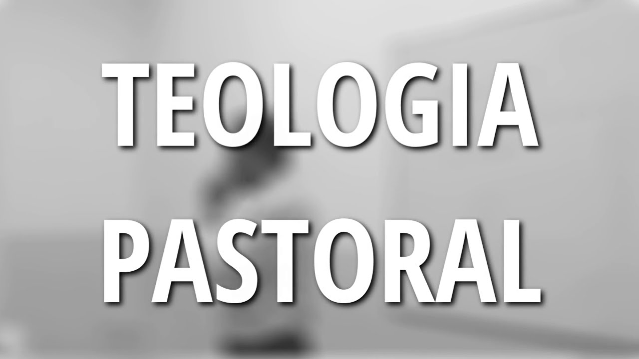 Resultado de imagem para Teologia pastoral