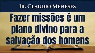 Atos 8.26-40 - Fazer missões é um plano divino para a salvação dos homens. Ir. Claudio Meneses