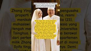 Pengusaha Asal China Menjadi Mualaf Setelah Menikah Dengan Mahasiswi Cantik Asal Indonesia