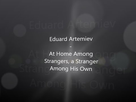 Eduard Artemiev - At Home Among Strangers, a Stranger Among His Own (version?)